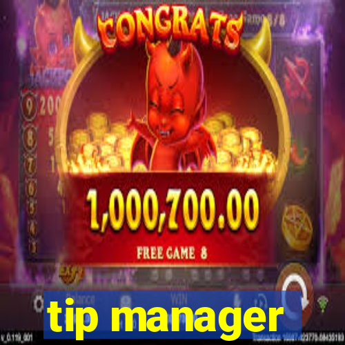 tip manager